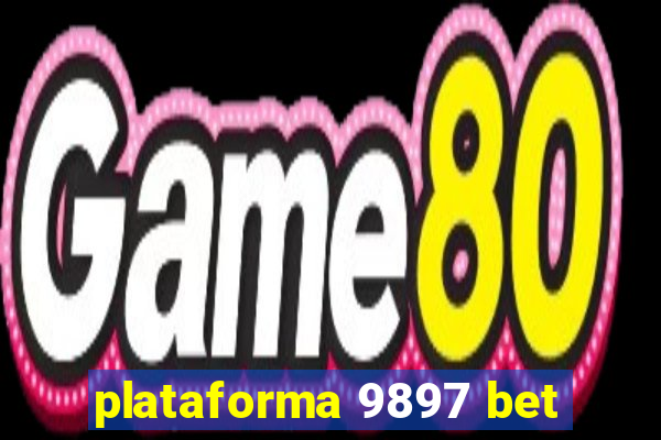 plataforma 9897 bet